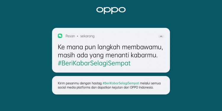 OPPO Luncurkan Kampanye #BeriKabarSelagiSempat Selama Ramadhan 1443 H
