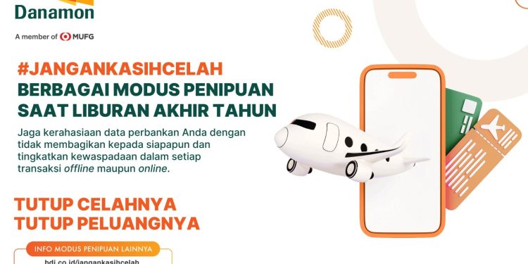 Danamon Himbau Liburan Aman Tanpa Cemas dengan #JanganKasihCelah pada Penipuan Saat Bertransaksi